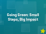 Web Cards_Wednesday 09 - Going Green Small steps Big Impact Web Cards_Wednesday 09 - Going Green Small steps Big Impact